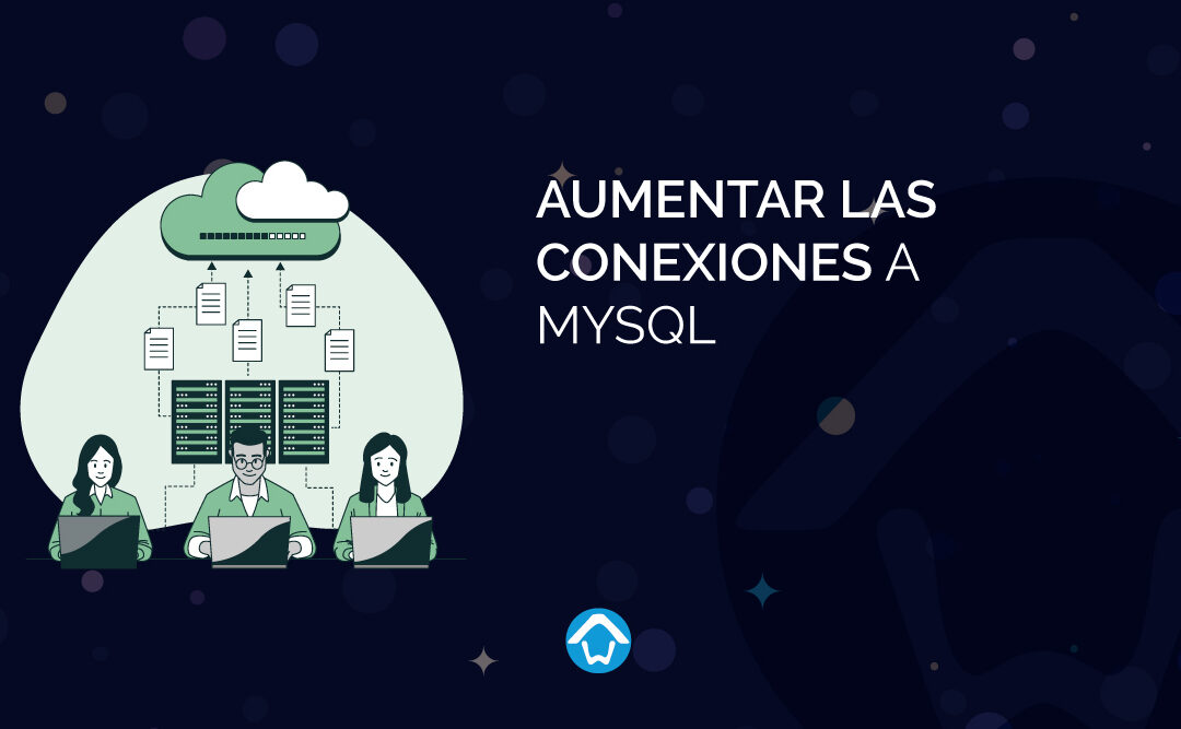 Aumentar las conexiones a MySQL