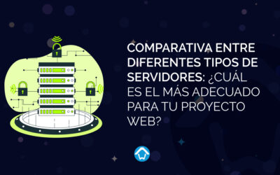 Comparativa entre Diferentes Tipos de Servidores: ¿Cuál es el Más Adecuado para tu Proyecto Web?
