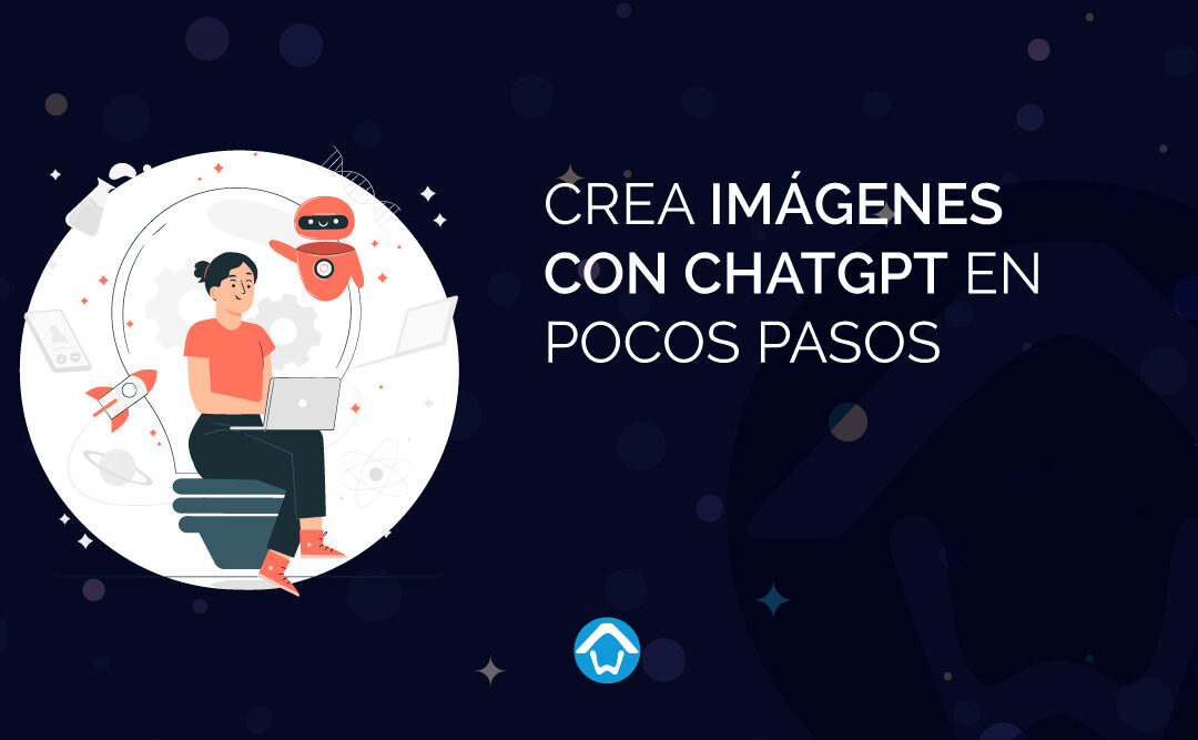 Crea Imágenes con ChatGPT en Pocos Pasos