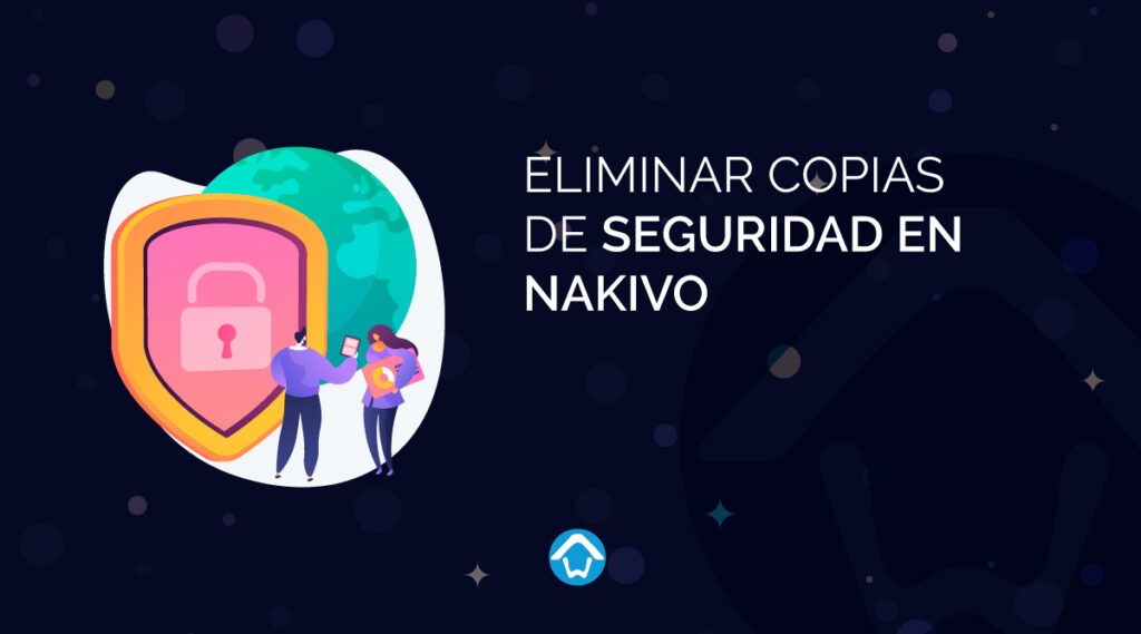 Eliminar Copias de Seguridad en Nakivo