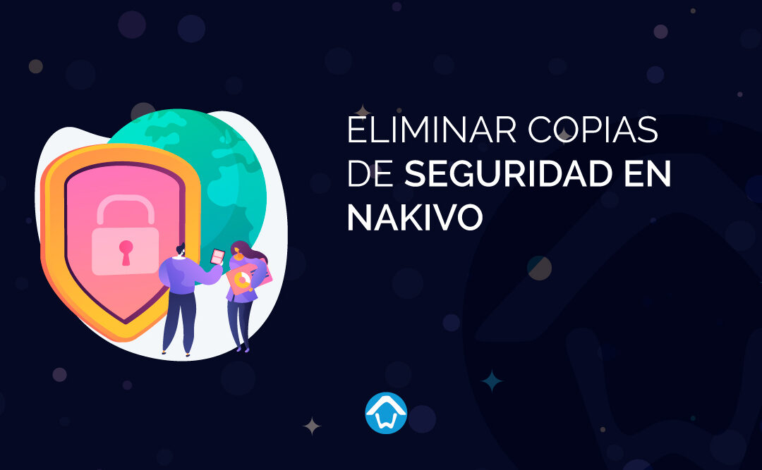 Eliminar Copias de Seguridad en Nakivo