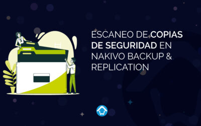 Escaneo de Copias de Seguridad en NAKIVO Backup & Replication