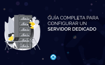 Guía completa para configurar un servidor dedicado