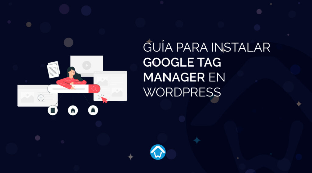 Guía para Instalar Google Tag Manager en WordPress