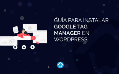 Guía para Instalar Google Tag Manager en WordPress
