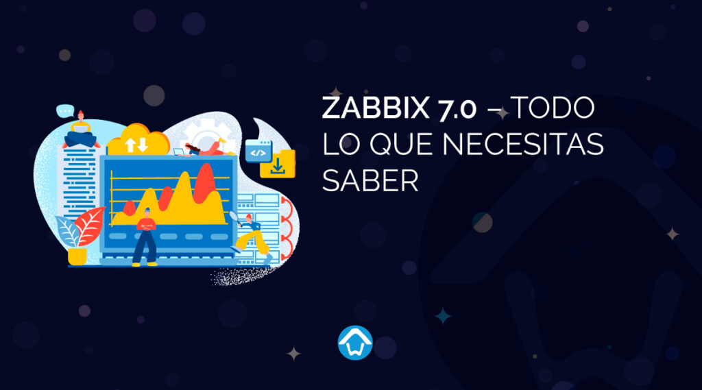 Zabbix 7.0 – Todo lo que necesitas saber