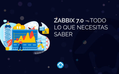 Zabbix 7.0 – Todo lo que necesitas saber