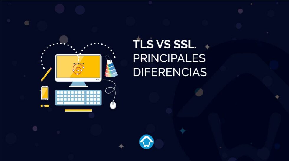 TLS Vs SSL. Principales Diferencias - Hoswedaje