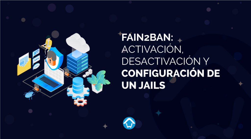 fain2ban-activacion-desactivacion-y-configuración-de-un-jails