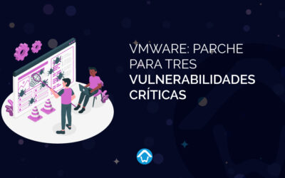 VMware: Parche para tres vulnerabilidades críticas
